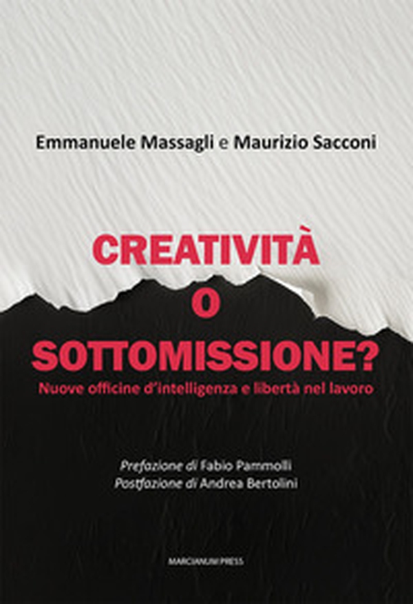 Creatività o sottomissione? Nuove officine d'intelligenza e libertà nel lavoro - Librerie.coop