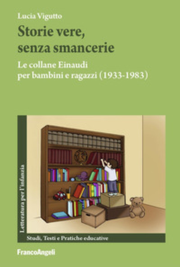 Storie vere, senza smancerie. Le collane Einaudi per bambini e ragazzi (1933-1983) - Librerie.coop Storie vere, senza smancerie. Le collane Einaudi per bambini e ragazzi (1933-1983) - Librerie.coop