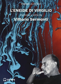 L'Eneide di Virgilio tradotta e letta da Vittorio Sermonti letto da Vittorio Sermonti. Audiolibro. CD Audio formato MP3 - Librerie.coop