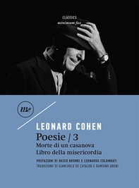 Poesie: Morte di un casanova-Libro della misericordia. Testo inglese a fronte - Vol. 3 - Librerie.coop Poesie: Morte di un casanova-Libro della misericordia. Testo inglese a fronte - Vol. 3 - Librerie.coop