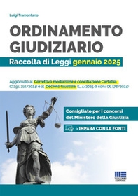 Ordinamento giudiziario. Raccolta di Leggi gennaio 2025. Aggiornato al Correttivo mediazione e conciliazione Cartabia (D.Lgs. 216/2024) e al Decreto Giustizia (L. 4/2025 di conv. DL 178/2024). Consigliato per i concorsi del Ministero della Giustizia - Librerie.coop