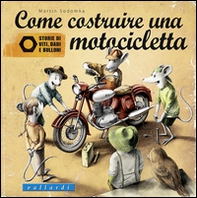 Come costruire una motocicletta. Storie di viti, dadi e bulloni - Librerie.coop Come costruire una motocicletta. Storie di viti, dadi e bulloni - Librerie.coop