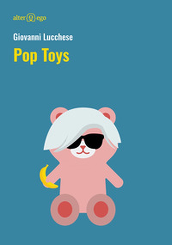 Pop Toys - Librerie.coop Pop Toys - Librerie.coop