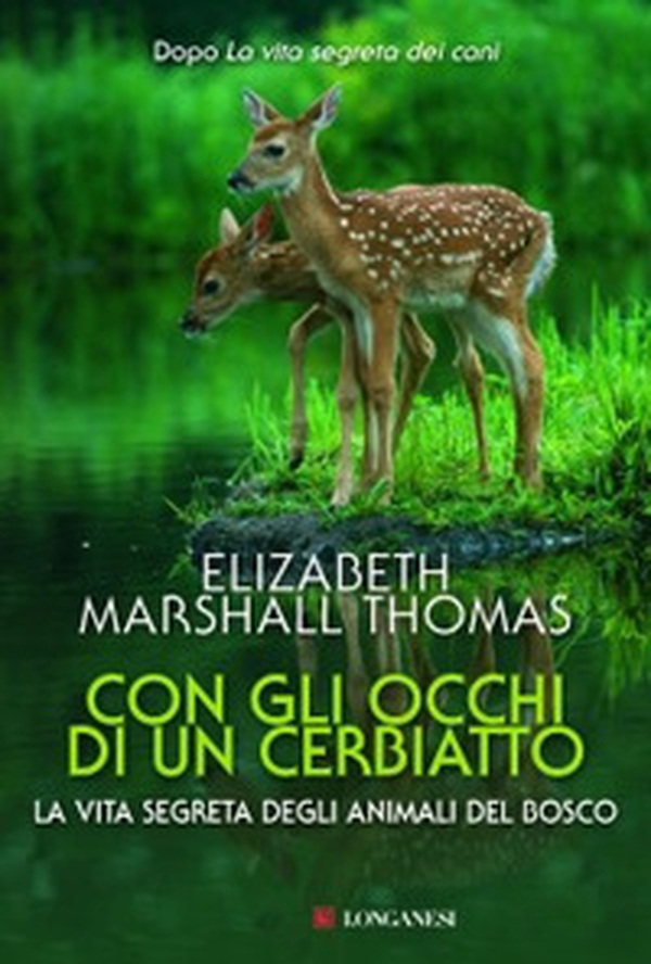 Con gli occhi di un cerbiatto. La vita segreta degli animali del bosco - Librerie.coop Con gli occhi di un cerbiatto. La vita segreta degli animali del bosco - Librerie.coop