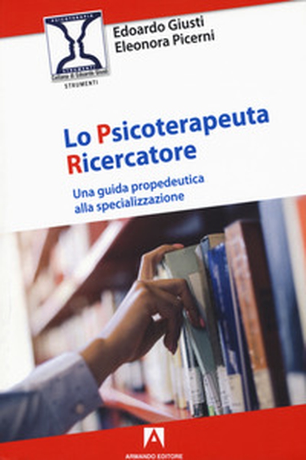 Lo psicoterapeuta ricercatore. Una guida propedeutica alla specializzazione - Librerie.coop Lo psicoterapeuta ricercatore. Una guida propedeutica alla specializzazione - Librerie.coop