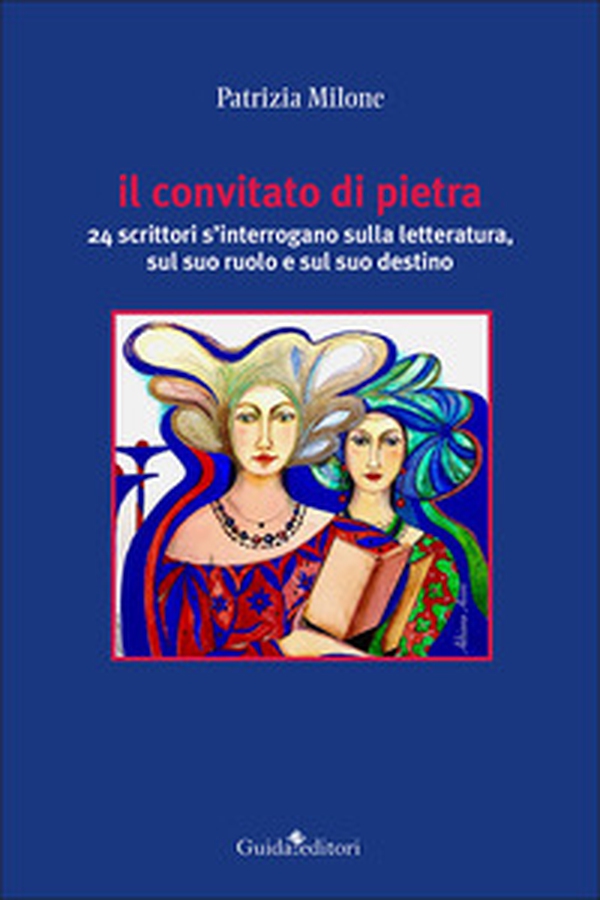 Il convitato di pietra. 24 scrittori s'interrogano sulla letteratura, sul suo ruolo e sul suo destino - Librerie.coop Il convitato di pietra. 24 scrittori s'interrogano sulla letteratura, sul suo ruolo e sul suo destino - Librerie.coop