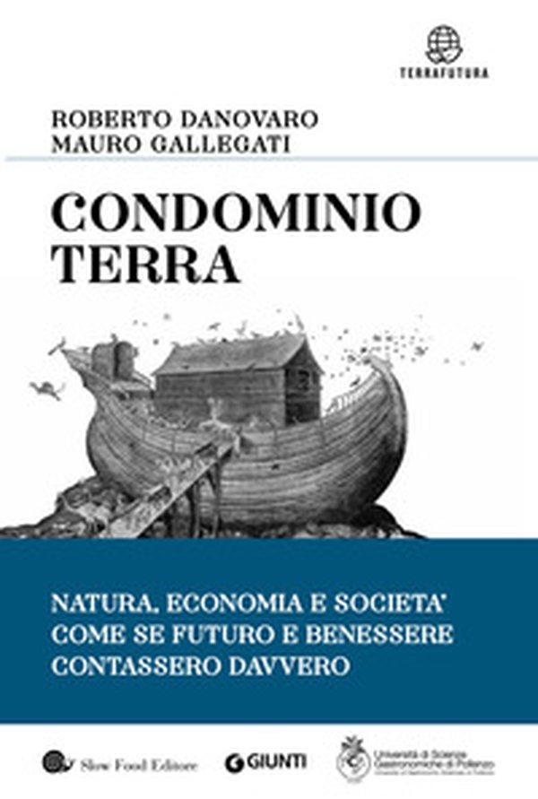 Condominio Terra. Natura, economia e società, come se futuro e benessere contassero davvero - Librerie.coop Condominio Terra. Natura, economia e società, come se futuro e benessere contassero davvero - Librerie.coop