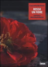 Rosso un fiore. Intervista a Maria Rosaria Manieri - Librerie.coop