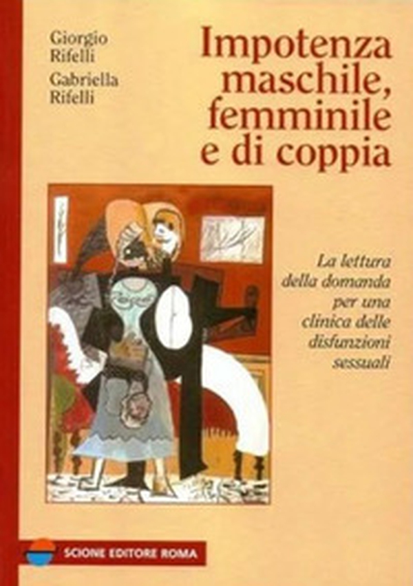 Impotenza maschile, femminile e di coppia - Librerie.coop Impotenza maschile, femminile e di coppia - Librerie.coop