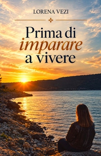 Prima di imparare a vivere - Librerie.coop