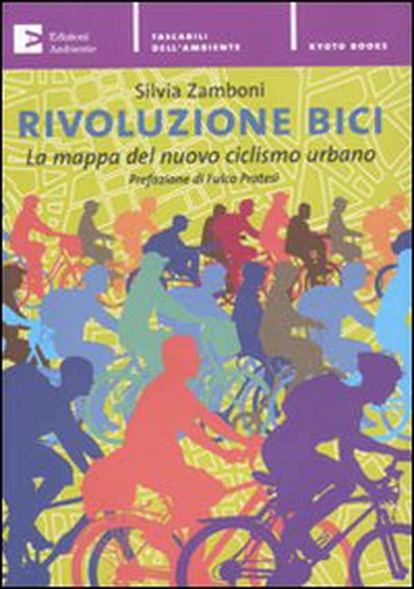 Rivoluzione bici. La mappa del nuovo ciclismo urbano - Librerie.coop Rivoluzione bici. La mappa del nuovo ciclismo urbano - Librerie.coop