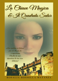 La chiave magica e il quadrato Sator - Librerie.coop