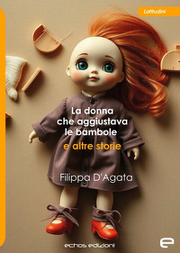La donna che aggiustava le bambole e altre storie - Librerie.coop La donna che aggiustava le bambole e altre storie - Librerie.coop