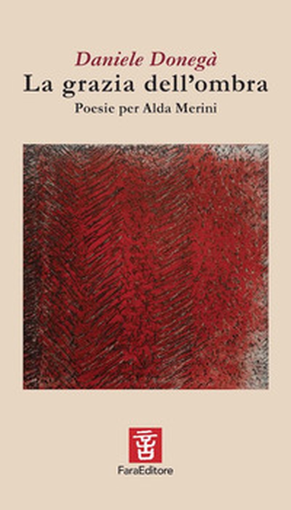 La grazia dell'ombra. Poesie per Alda Merini - Librerie.coop La grazia dell'ombra. Poesie per Alda Merini - Librerie.coop