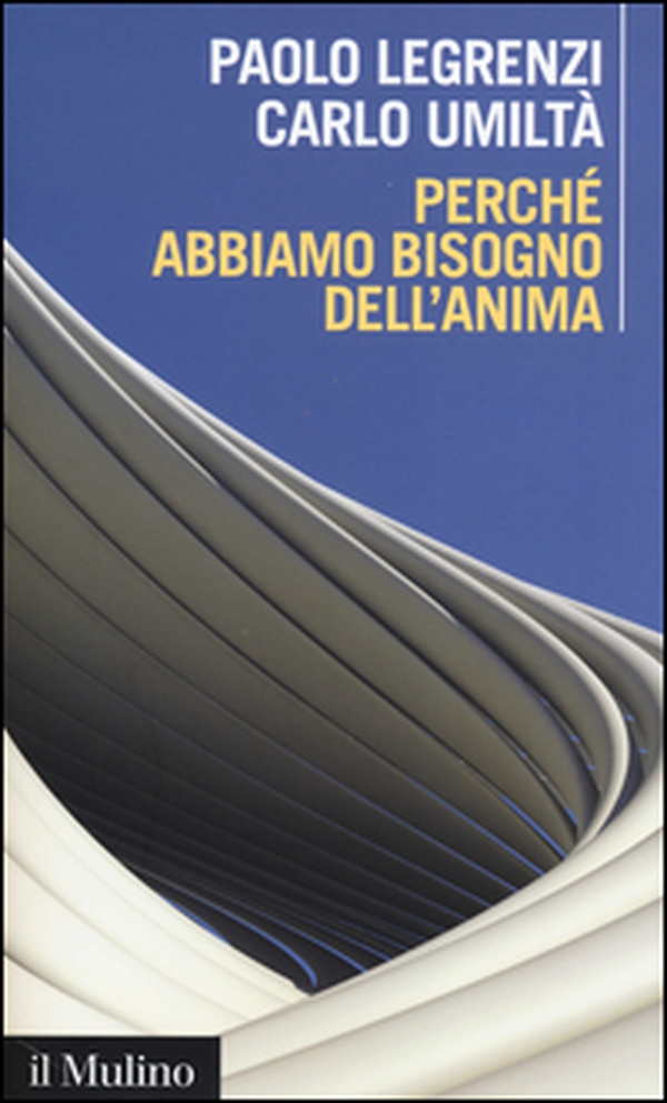 Perché abbiamo bisogno dell'anima. Cervello e dualismo mente-corpo - Librerie.coop Perché abbiamo bisogno dell'anima. Cervello e dualismo mente-corpo - Librerie.coop