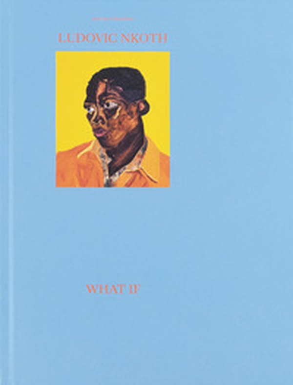 Ludovic Nkoth: What If - Librerie.coop Ludovic Nkoth: What If - Librerie.coop