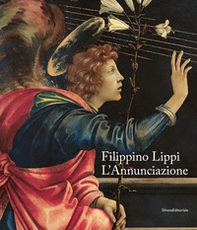 Filippino Lippi. L'Annunciazione. Catalogo della mostra (Milano, 29 novembre 2019-12 gennaio 2020). Ediz. italiana e inglese - Librerie.coop