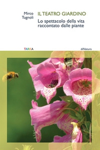 Il teatro giardino. Lo spettacolo della vita raccontato dalle piante - Librerie.coop Il teatro giardino. Lo spettacolo della vita raccontato dalle piante - Librerie.coop