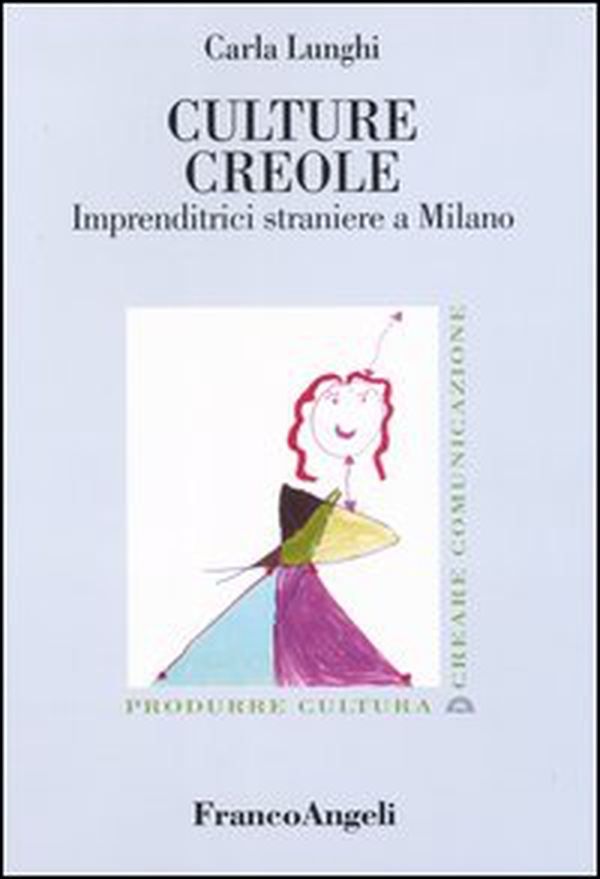 Culture creole. Imprenditrici straniere a Milano - Librerie.coop