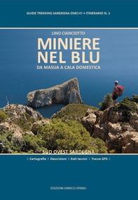 Miniere nel blu. Da Masua a Cala Domestica. Sud Ovest Sardegna - Librerie.coop