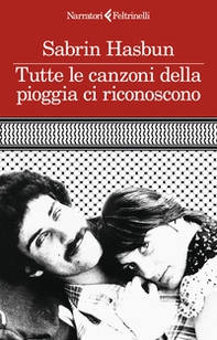 Tutte le canzoni della pioggia ci riconoscono - Librerie.coop