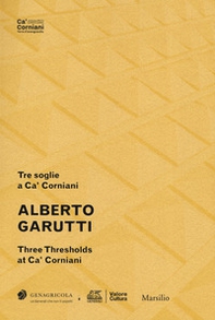 Alberto Garutti. Tre soglie a Ca' Corniani-Three Thresholds at Ca' Corniani - Librerie.coop