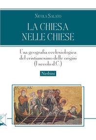La Chiesa nelle chiese. Una geografia ecclesiologica del cristianesimo delle origini (I secolo d.C.) - Librerie.coop La Chiesa nelle chiese. Una geografia ecclesiologica del cristianesimo delle origini (I secolo d.C.) - Librerie.coop
