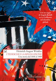 I tedeschi e la rivoluzione. Una storia dal 1848 al 1989 - Librerie.coop I tedeschi e la rivoluzione. Una storia dal 1848 al 1989 - Librerie.coop