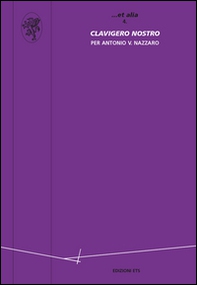 Clavigero nostro. Per Antonio V. Nazzaro - Librerie.coop