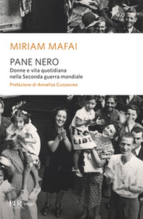Pane nero. Donne e vita quotidiana nella Seconda guerra mondiale - Librerie.coop Pane nero. Donne e vita quotidiana nella Seconda guerra mondiale - Librerie.coop