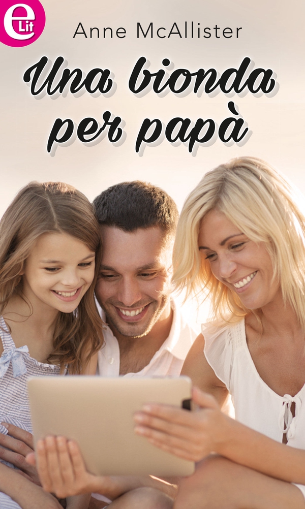 Una bionda per papà (eLit) - Librerie.coop Una bionda per papà (eLit) - Librerie.coop