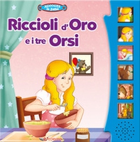 Riccioli d'oro e i tre orsi. Ascolta le fiabe - Librerie.coop
