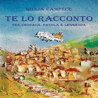 Te lo racconto. Tra cronaca, favola e leggenda - Librerie.coop Te lo racconto. Tra cronaca, favola e leggenda - Librerie.coop