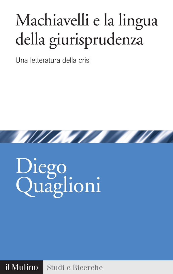 Machiavelli e la lingua della giurisprudenza - Librerie.coop Machiavelli e la lingua della giurisprudenza - Librerie.coop