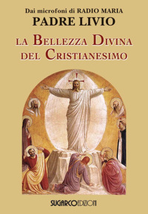 La bellezza divina del cristianesimo - Librerie.coop La bellezza divina del cristianesimo - Librerie.coop