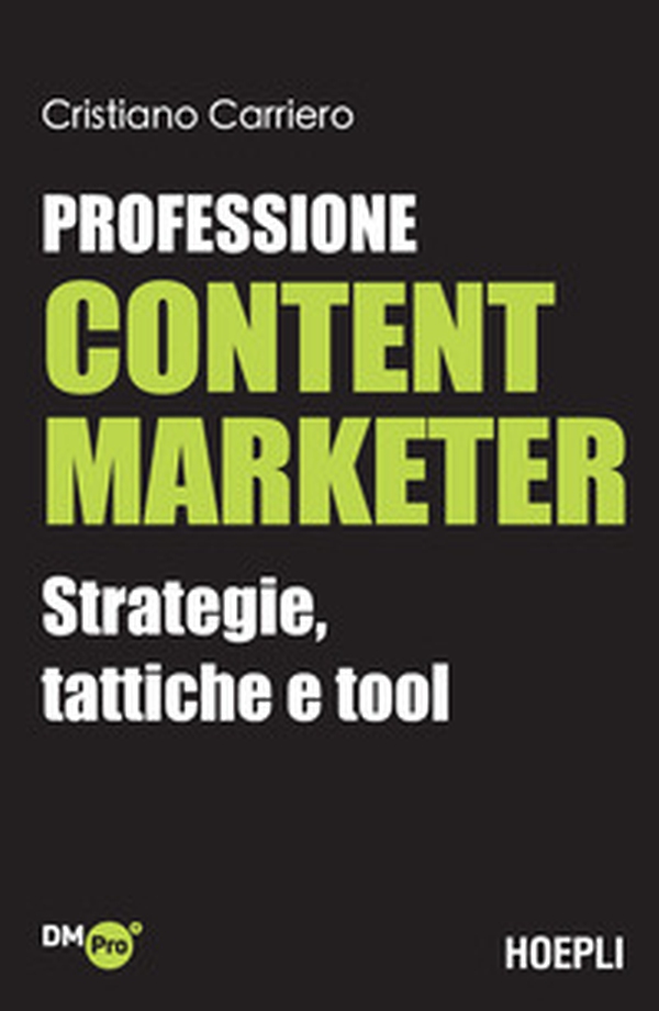 Professione content marketer. Strategie, tattiche e tool - Librerie.coop Professione content marketer. Strategie, tattiche e tool - Librerie.coop