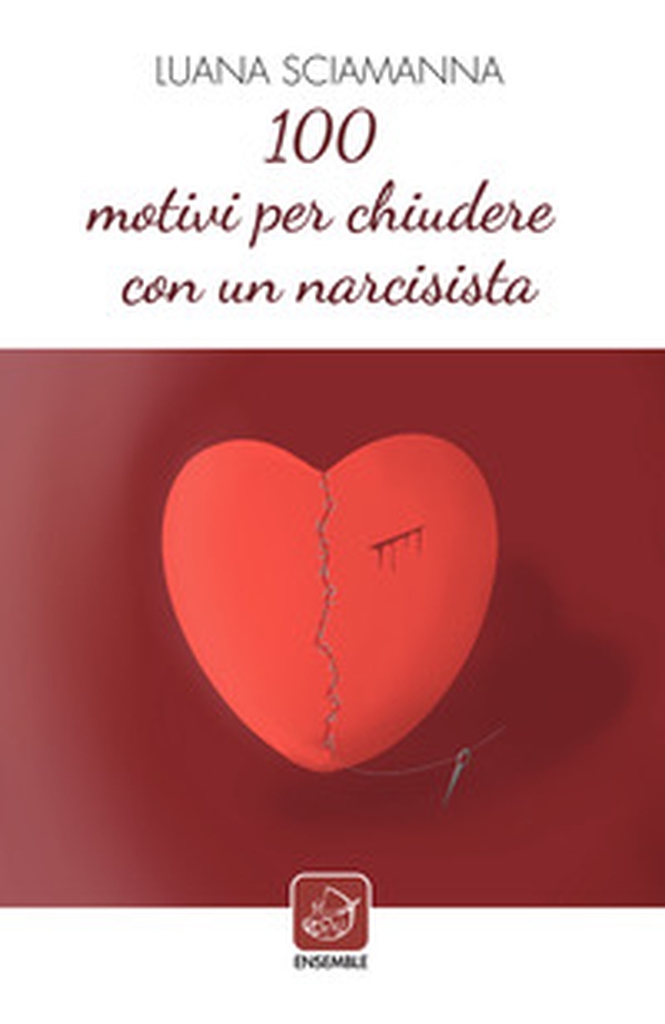 100 motivi per chiudere con un narcisista - Librerie.coop 100 motivi per chiudere con un narcisista - Librerie.coop