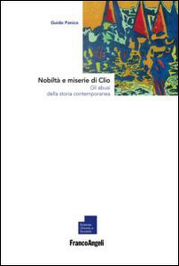 Nobiltà e miserie di Clio. Gli abusi della storia contemporanea - Librerie.coop Nobiltà e miserie di Clio. Gli abusi della storia contemporanea - Librerie.coop