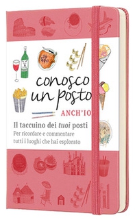 Conosco un posto. Anch'io. Il taccuino dei «tuoi» posti per ricordare e commentare tutti i luoghi che hai esplorato - Librerie.coop Conosco un posto. Anch'io. Il taccuino dei «tuoi» posti per ricordare e commentare tutti i luoghi che hai esplorato - Librerie.coop