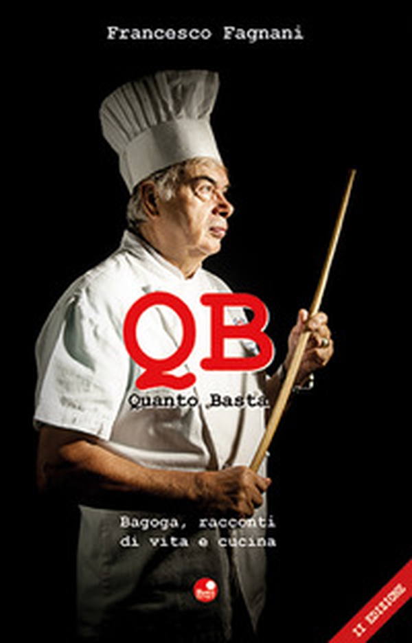 Q.B. Quanto basta. Bagoga, racconti di vita e cucina - Librerie.coop Q.B. Quanto basta. Bagoga, racconti di vita e cucina - Librerie.coop