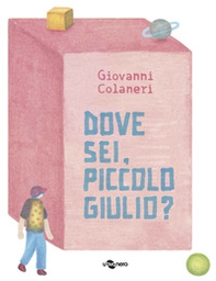 Dove sei, piccolo Giulio? - Librerie.coop