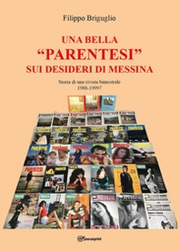 Una bella «parentesi» sui desideri di Messina. Storia di una rivista bimestrale (1988-1997) - Librerie.coop