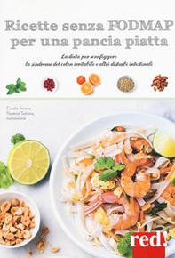 Ricette senza FODMAP per una pancia piatta. La dieta per sconfiggere la sindrome del colon irritabile e altri disturbi intestinali - Librerie.coop Ricette senza FODMAP per una pancia piatta. La dieta per sconfiggere la sindrome del colon irritabile e altri disturbi intestinali - Librerie.coop