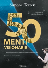 50 menti visionarie. Le persone geniali che ci hanno condotto all'era digitale - Librerie.coop