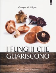 I funghi che guariscono - Librerie.coop