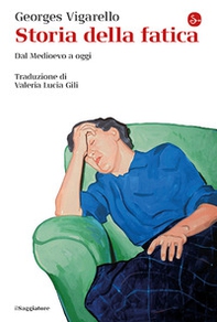 Storia della fatica. Dal Medioevo a oggi - Librerie.coop Storia della fatica. Dal Medioevo a oggi - Librerie.coop