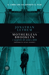 Brooklyn senza madre. Motherless Brooklyn - Librerie.coop