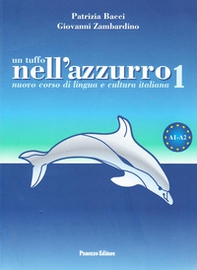Un tuffo nell'azzurro. Nuovo corso di italiano per stranieri - Librerie.coop