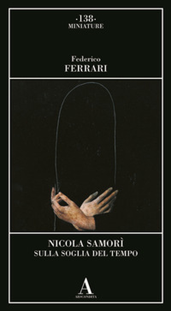 Nicola Samorì. Sulla soglia del tempo - Librerie.coop