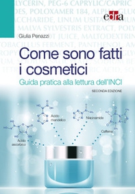 Come sono fatti i cosmetici. Guida pratica alla lettura dell'INCI - Librerie.coop